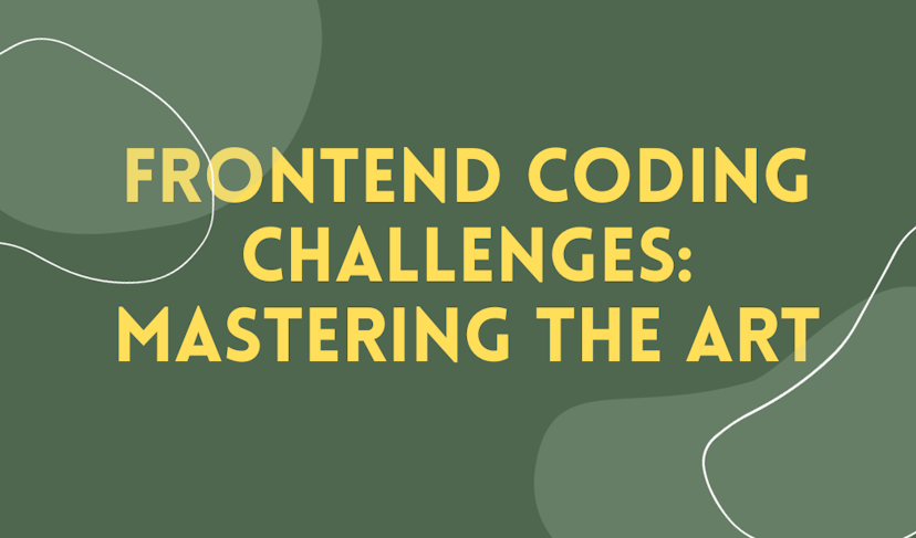 Cover Image for Frontend Coding Challenges: Mastering the Art